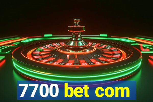 7700 bet com